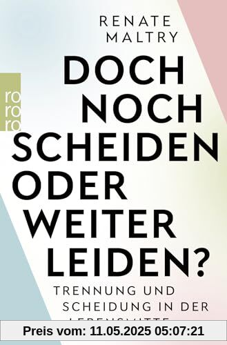 Doch noch scheiden oder weiter leiden?: Trennung und Scheidung in der Lebensmitte