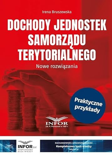 Dochody jednostek samorządu terytorialnego: Nowe rozwiązania Dochody jednostek samorządu terytorialnego: Nowe rozwiązania von Infor