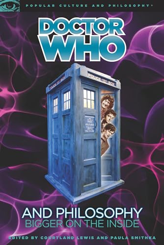 Doctor Who and Philosophy: Bigger on the Inside (Popular Culture and Philosophy, 55, Band 55) von Open Court