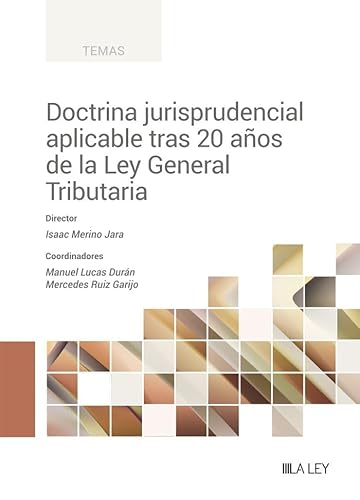 Doctrina jurisprudencial aplicable tras 20 años de la Ley General Tributaria (TEMAS) von La Ley