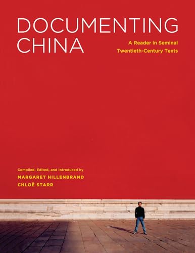Documenting China: A Reader in Seminal Twentieth-Century Texts