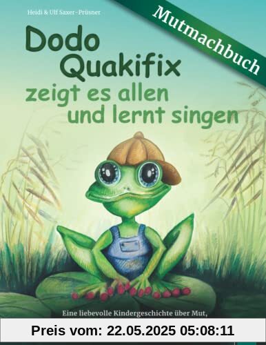 Dodo Quakifix zeigt es allen und lernt singen | Eine liebevolle Kindergeschichte über Mut, innere Stärke und Freundschaft – Bilderbuch zum Vorlesen und ersten Selberlesen, für Kinder ab 5 Jahren
