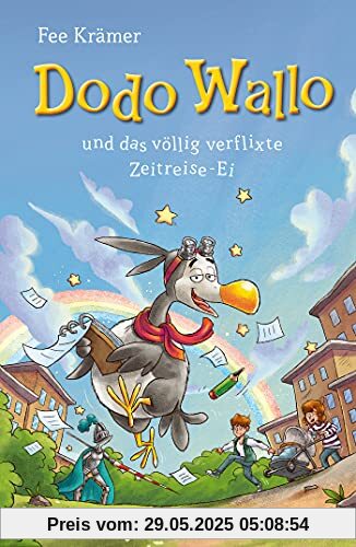 Dodo Wallo und das völlig verflixte Zeitreise-Ei: Humorvolles Kinderbuch für Mädchen und Jungs ab 8 Jahren Dodo Wallo und das völlig verflixte Zeitreise-Ei: Humorvolles Kinderbuch für Mädchen und Jungs ab 8 Jahren