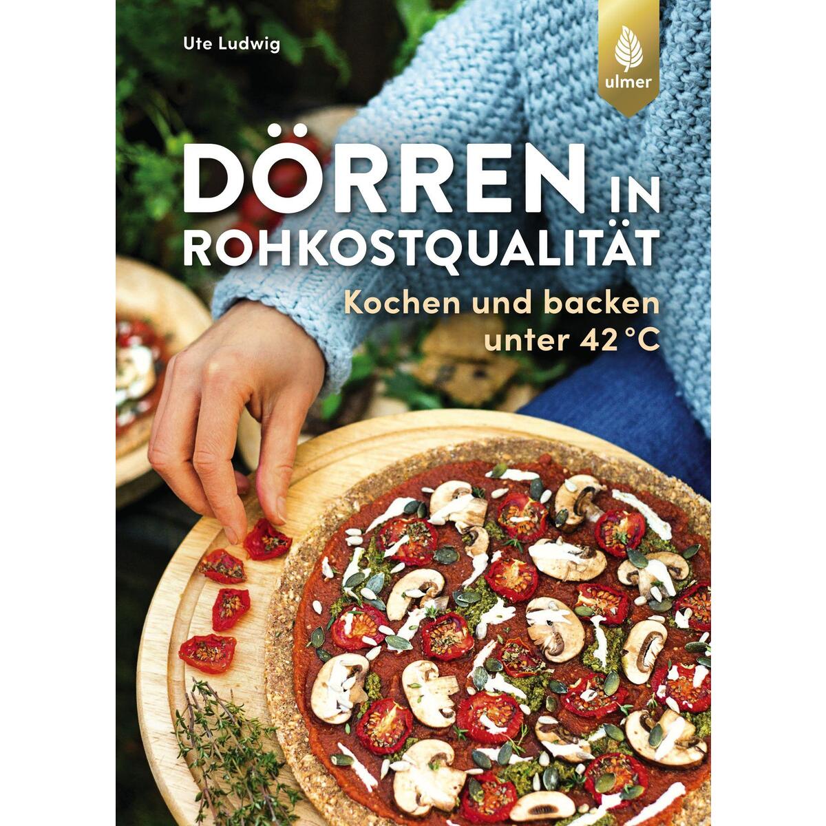Dörren in Rohkostqualität von Ulmer Eugen Verlag