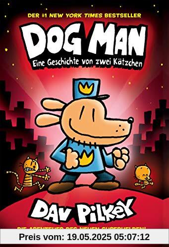 Dog Man 3: Eine Geschichte von zwei Kätzchen - Kinderbücher ab 8 Jahre (DogMan Reihe)