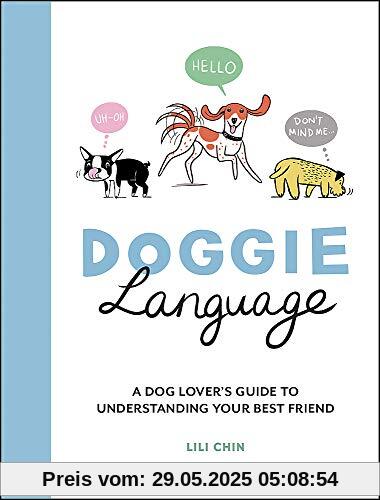 Doggie Language: A Dog Lover's Guide to Understanding Your Best Friend