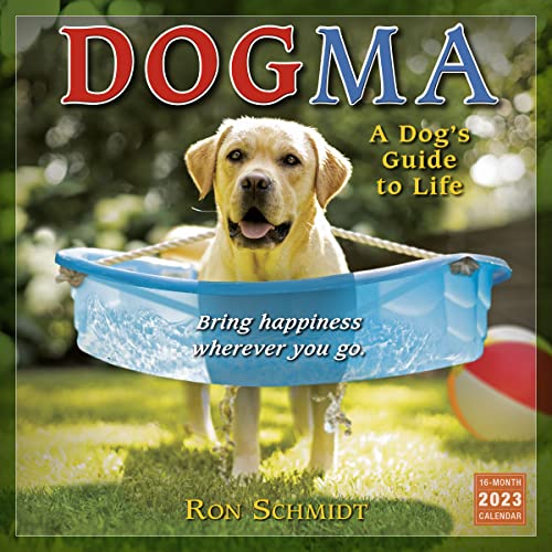 Dogma 2023 Calendar: A Dog's Guide to Life (WALL 16 MONTH) von SELLERS PUBLISHING, INC.