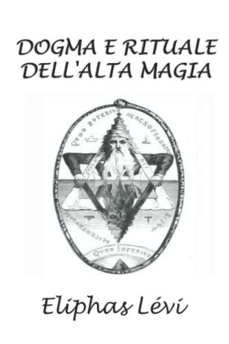Dogma e rituale dell'alta magia Dogma e rituale dell'alta magia
