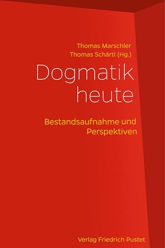 Dogmatik heute: Bestandsaufnahme und Perspektiven von Pustet, Friedrich GmbH
