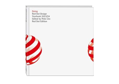 Doing 2023/24: Red Dot Design Yearbook 2023/24 (Red Dot Design Yearbook: Living, Doing, Working, Einjoying) von Red Dot Edition