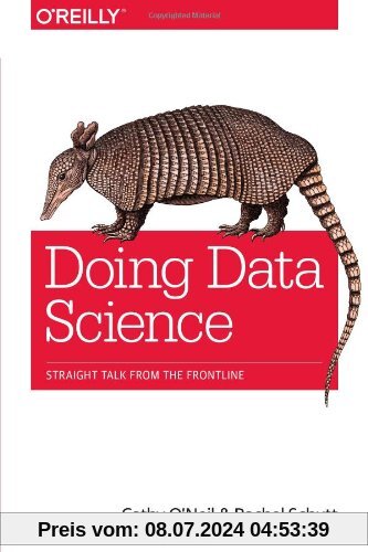 Doing Data Science: Straight Talk from the Frontline