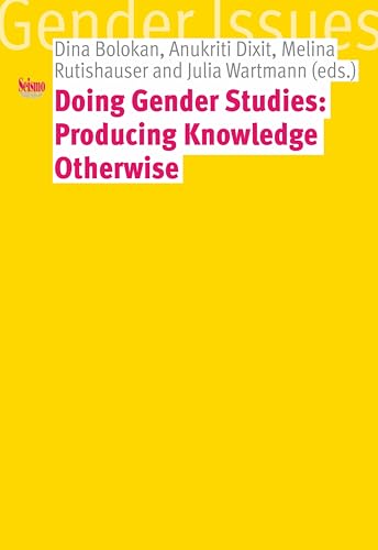 Doing Gender Studies: Producing Knowledge otherwise (Gender Issues) von Seismo Verlag