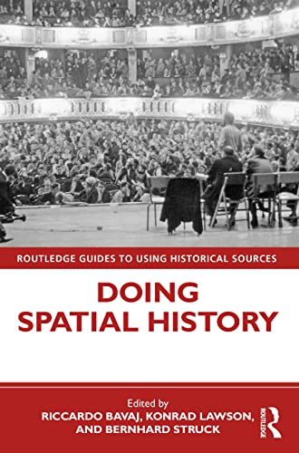 Doing Spatial History (Routledge Guides to Using Historical Sources)