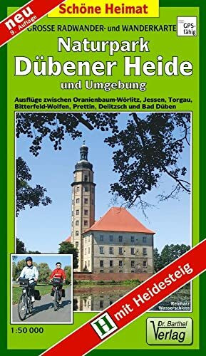 Doktor Barthel Wander- und Radwanderkarten, Naturpark Dübener Heide: Ausflüge zwischen Oranien... Doktor Barthel Wander- und Radwanderkarten, Naturpark Dübener Heide: Ausflüge zwischen Oranien...
