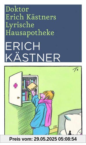 Doktor Erich Kästners Lyrische Hausapotheke Doktor Erich Kästners Lyrische Hausapotheke
