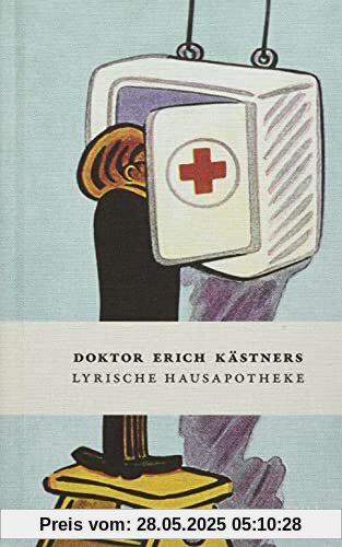 Doktor Erich Kästners Lyrische Hausapotheke: Gedichte - Geschenkausgabe