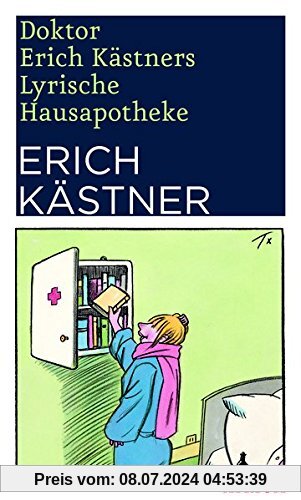 Doktor Erich Kästners Lyrische Hausapotheke: Gedichte für den Hausbedarf der Leser