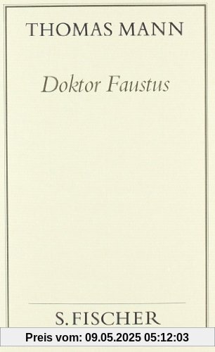 Doktor Faustus: Das Leben des deutschen Tonsetzers Adrian Leverkühn erzählt von einem Freunde Doktor Faustus: Das Leben des deutschen Tonsetzers Adrian Leverkühn erzählt von einem Freunde