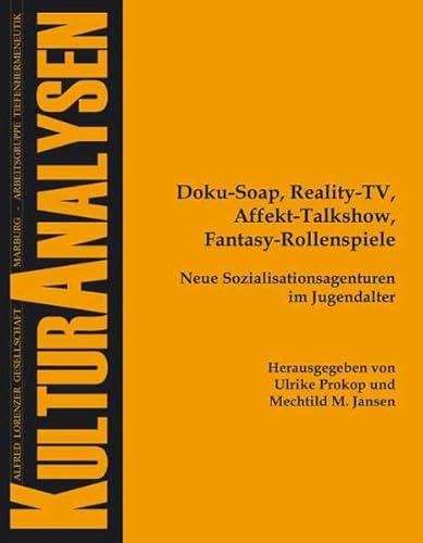 Doku-Soap, Reality-TV, Affekt-Talkshow, Fantasy-Rollenspiele - Neue Sozialisationsagenturen im Jugendalter von Tectum Wissenschaftsverlag