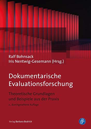 Dokumentarische Evaluationsforschung: Theoretische Grundlagen und Beispiele aus der Praxis von Verlag Barbara Budrich