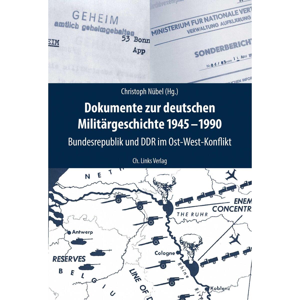 Dokumente zur deutschen Militärgeschichte 1945-1990 Dokumente zur deutschen Militärgeschichte 1945-1990 von Christoph Links Verlag