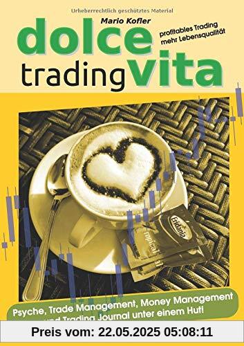 Dolce Vita Trading: Profitables Trading - mehr Lebensqualität