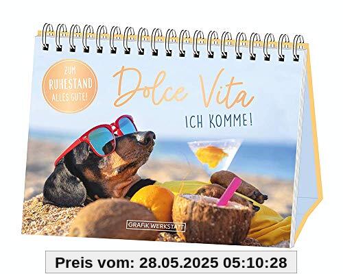 Dolce Vita ich komme! Zum Ruhestand alles Gute!: Spiralbuch