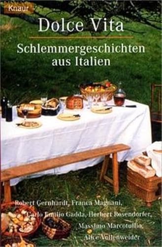 Dolce Vita: Schlemmergeschichten aus Italien Dolce Vita: Schlemmergeschichten aus Italien von Droemer Knaur
