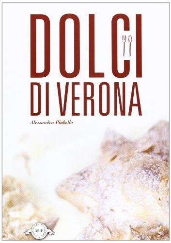 Dolci di Verona (I buoni sapori di casa) von Monte Università Parma