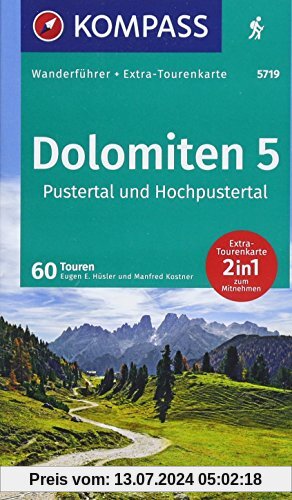 Dolomiten 5, Pustertal und Hochpustertal: Wanderführer mit Extra-Tourenkarte 1:60.000, 60 Touren, GPX-Daten zum Download. (KOMPASS-Wanderführer, Band 5719)