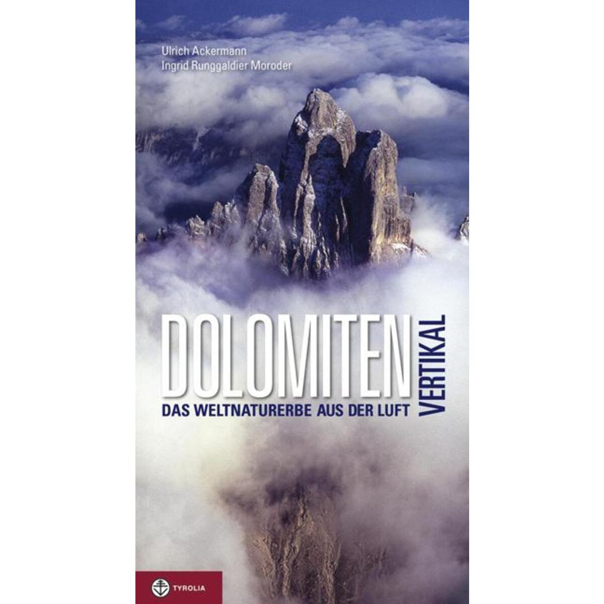 Dolomiten vertikal von Tyrolia Verlagsanstalt Gm