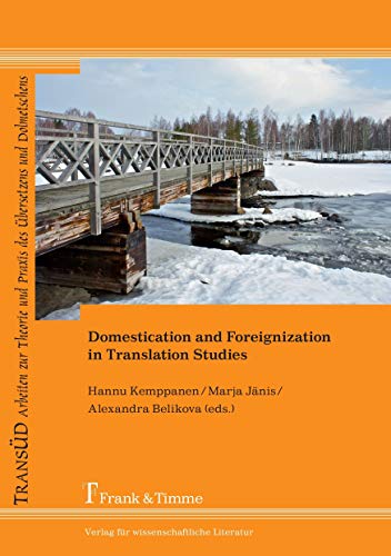 Domestication and Foreignization in Translation Studies (TRANSÜD. Arbeiten zur Theorie und Praxis des Übersetzens und Dolmetschens)