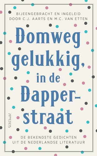Domweg gelukkig, in de Dapperstraat: de bekendste gedichten uit de Nederlandse literatuur