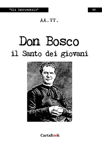 Don Bosco il santo dei giovani von A.CAR.