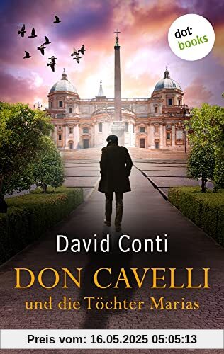 Don Cavelli und die Töchter Marias: Die achte Mission für Don Cavelli Don Cavelli und die Töchter Marias: Die achte Mission für Don Cavelli