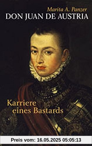 Don Juan de Austria: Karriere eines Bastards (Biografien)