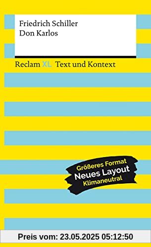 Don Karlos. Textausgabe mit Kommentar und Materialien: Reclam XL – Text und Kontext Don Karlos. Textausgabe mit Kommentar und Materialien: Reclam XL – Text und Kontext