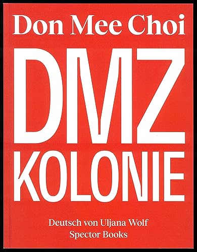 Don Mee Choi: DMZ Kolonie (Volte: Expanded) von Spector Books OHG