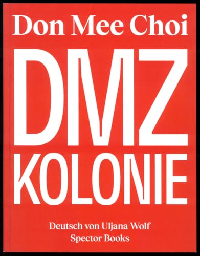 Don Mee Choi: DMZ Kolonie (Volte: Expanded)
