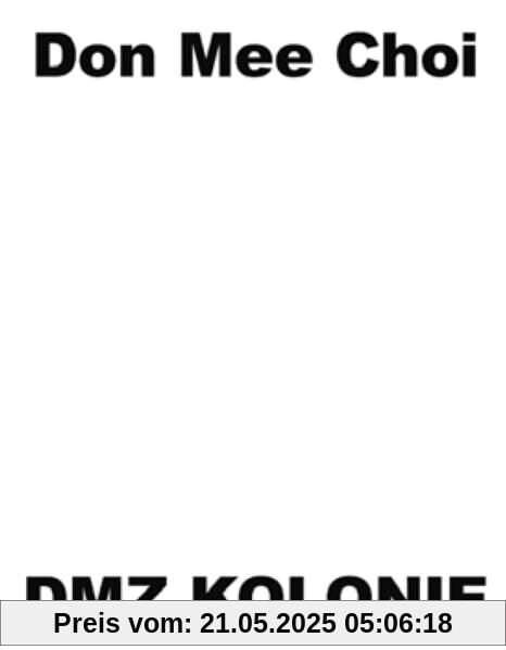 Don Mee Choi: DMZ Kolonie (Volte: Expanded)