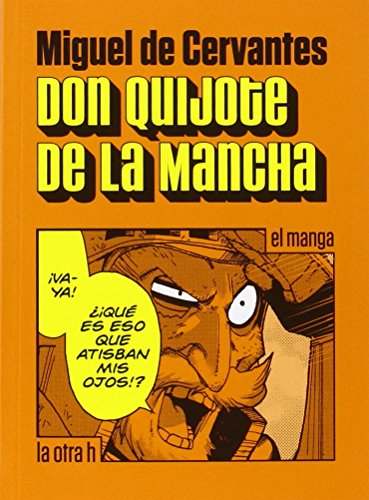 Don Quijote de La Mancha, El manga (La otra h, Band 0) von La Otra H