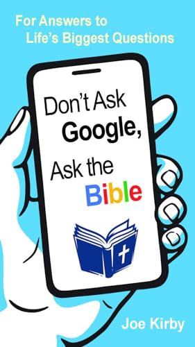 Don't Ask Google, Ask the Bible: For Answers to Life's Biggest Questions von CLC Publications