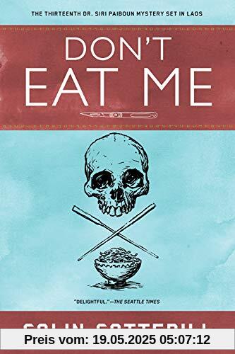 Don't Eat Me (A Dr. Siri Paiboun Mystery, Band 13)