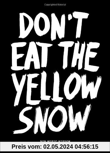 Don't Eat the Yellow Snow: Advice by musicians