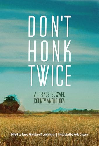 Don't Honk Twice: A Prince Edward County Anthology von Assembly Press