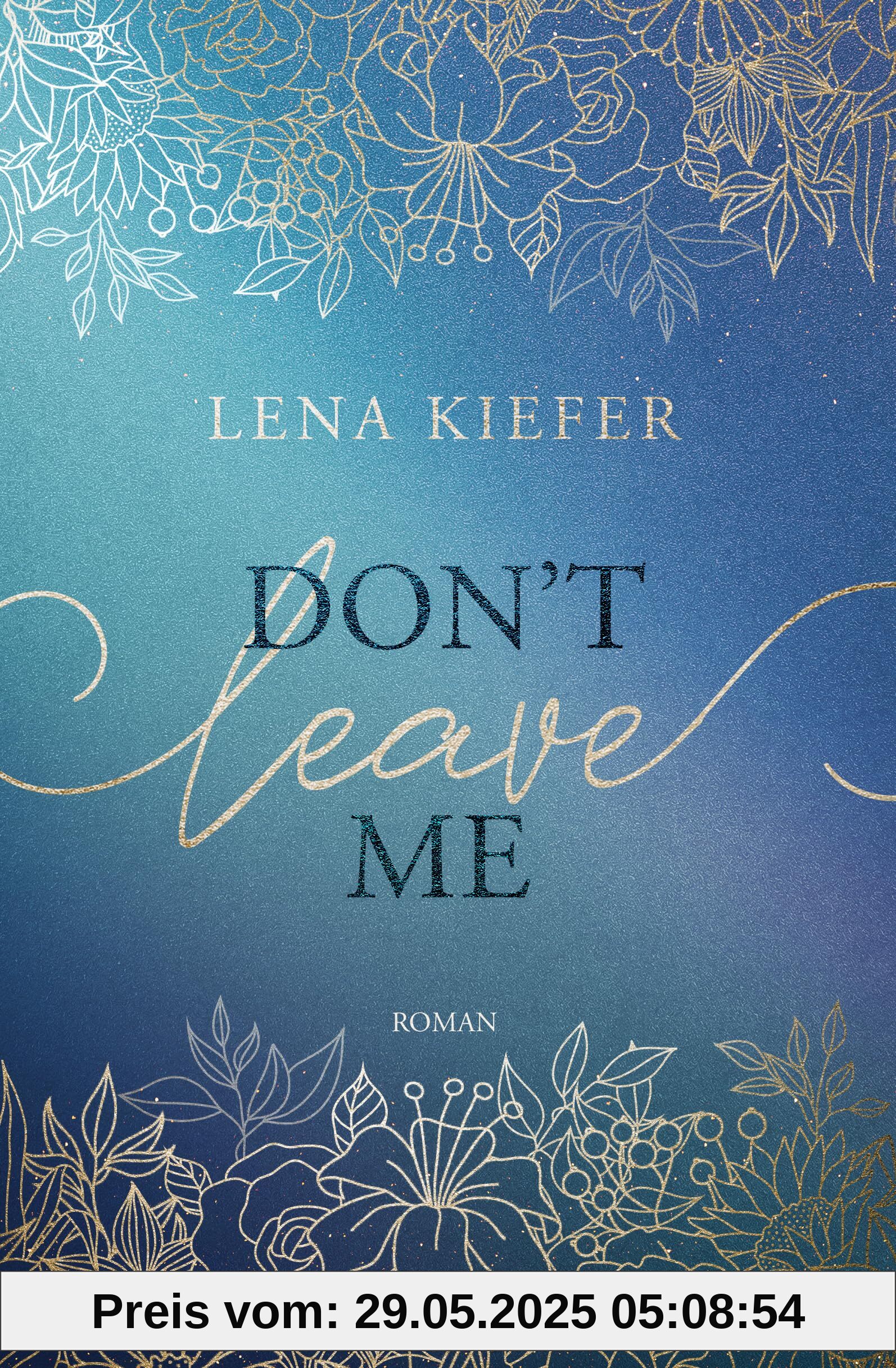 Don’t LEAVE Me: Das ergreifende Finale der New-Adult-Trilogie der Spiegel-Bestsellerautorin (Die Don’t-Love-Me-Reihe, Band 3)
