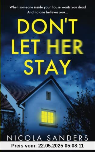Don't Let Her Stay: An unputdownable psychological thriller with a breathtaking twist