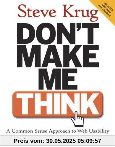 Don't Make Me Think!: A Common Sense Approach to Web Usability