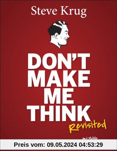 Don't Make Me Think: A Common Sense Approach to Web Usability (Voices That Matter)
