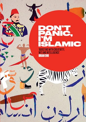 Don't Panic, I'm Islamic: How to Stop Worrying and Learn to Love the Alien Next Door: Words and Pictures on How to Stop Worrying and Learn to Love the Neighbour Next Door von Saqi Books